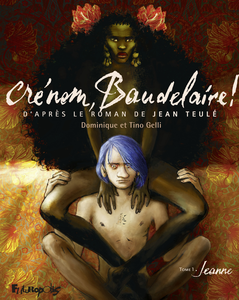 Crénom Baudelaire - Tome 1