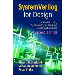 Stuart Sutherland, "SystemVerilog for Design: A Guide to Using SystemVerilog for Hardware Design and Modeling"(Repost) 