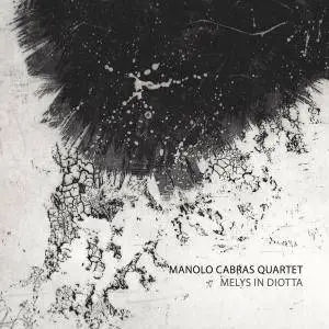 Manolo Cabras Quartet - Melys in Diotta (2016)