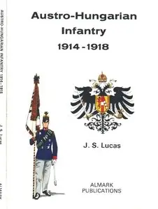 Austro-Hungarian Infantry 1914-1918 (repost)
