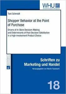 Shopper Behavior at the Point of Purchase: Drivers of In-Store Decision-Making and Determinants