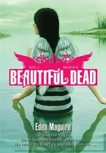 «Beautiful Dead - 2 Arizona» by Eden Maguire