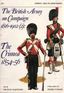 The British Army on Campaign 1916-1902 (2): The Crimea 1854-56 (Men-at-Arms Series 196)