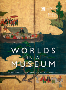 Worlds in a Museum : Exploring Contemporary Museology