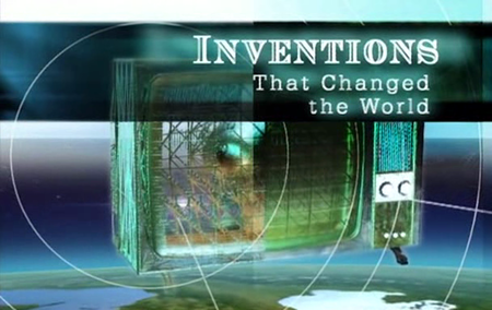 Inventions That Changed The World: 1-5 Episodes [repost]