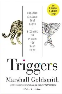 Triggers: Creating Behavior That Lasts - Becoming the Person You Want to Be (Audiobook)