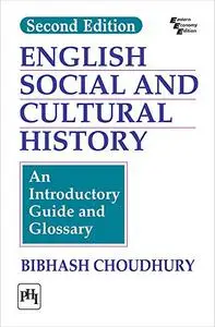 ENGLISH SOCIAL & CULTURAL HISTORY [Paperback] Choudhury