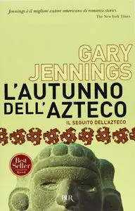 Gary Jennings - L'Autunno Dell'Azteco