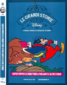 Le Grandi Storie Walt Disney - Volume 21 - L'Opera Omnia di Romano Scarpa