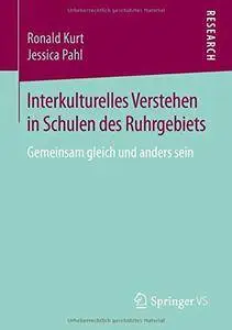 Interkulturelles Verstehen in Schulen des Ruhrgebiets: Gemeinsam gleich und anders sein
