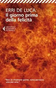 Erri de Luca - Il Primo Giorno Di Felicita
