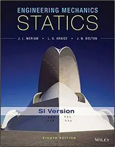 Engineering Mechanics: Statics, 8th Edition SI Version