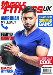 Muscle & Fitness UK - April 2019