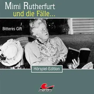 «Mimi Rutherfurt - Folge 29: Bitteres Gift» by Daniela Wakonigg