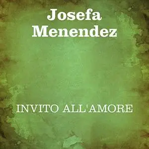 «Invito all'amore» by Josefa Menendez