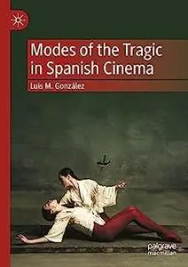 Modes of the Tragic in Spanish Cinema