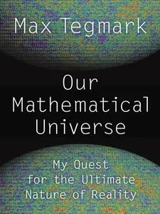 Our Mathematical Universe: My Quest for the Ultimate Nature of Reality (repost)
