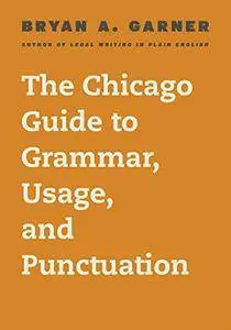 The Chicago Guide to Grammar, Usage, and Punctuation