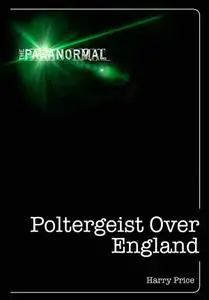 Poltergeist Over England (The Paranormal)
