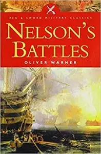 Nelson's Battles (Pen & Sword Military Classics) [Repost]