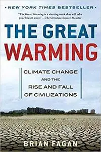 The Great Warming: Climate Change and the Rise and Fall of Civilizations
