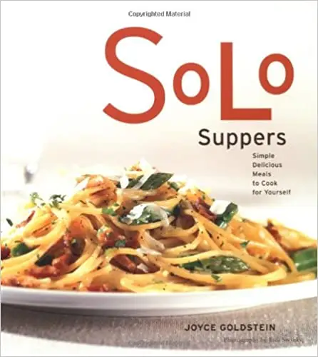 Solo Suppers: Simple Delicious Meals to Cook for Yourself