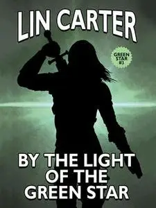 «By the Light of the Green Star» by Lin Carter