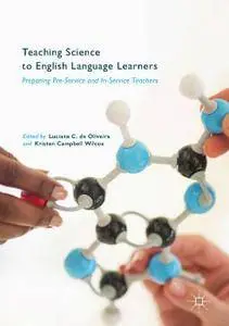 Teaching Science to English Language Learners: Preparing Pre-Service and In-Service Teachers