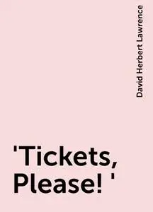 «'Tickets, Please!'» by David Herbert Lawrence