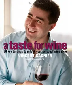 A Taste For Wine: 20 key tastings to unlock your personal wine style (repost)