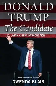 «Donald Trump: The Candidate» by Gwenda Blair