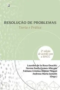 «Resolução de Problemas (ed. 2)» by Andresa Maria Justulin, Fabiane Cristina Höpner Noguti, Lourdes de La Rosa Onuchic,