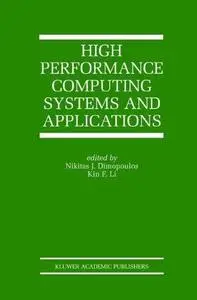 High Performance Computing Systems and Applications