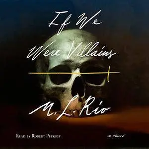 If We Were Villains: A Novel [Audiobook]