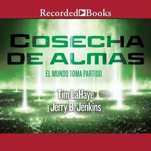 «Cosecha de almas» by Jerry B. Jenkins,Tim LaHaye