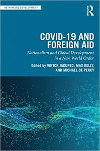 COVID-19 and Foreign Aid: Nationalism and Global Development in a New World Order