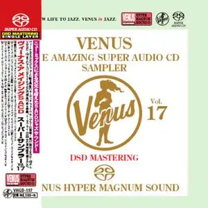 Various Artists - Venus: The Amazing Super Audio CD Sampler Vol.17 (2017) [Japan] SACD ISO + DSD64 + Hi-Res FLAC