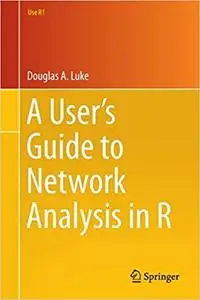 A User’s Guide to Network Analysis in R (Repost)