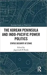 The Korean Peninsula and Indo-Pacific Power Politics: Status Security at Stake