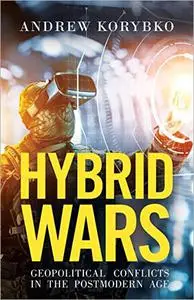 Hybrid Wars: Geopolitical Conflicts in the Postmodern Age