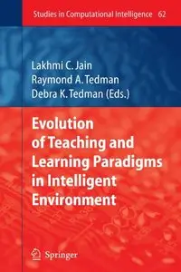 Evolution of Teaching and Learning Paradigms in Intelligent Environment (Studies in Computational Intelligence)