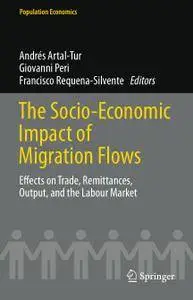 The Socio-Economic Impact of Migration Flows: Effects on Trade, Remittances, Output, and the Labour Market