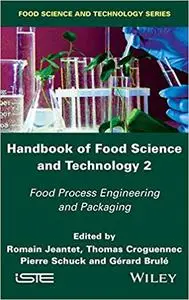 Handbook of Food Science and Technology 2: Food Process Engineering and Packaging
