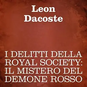 «I delitti della Royal Society» by Leon Dacoste