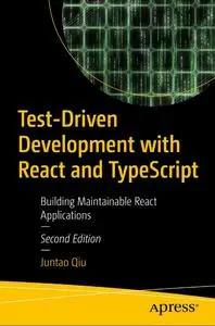 Test-Driven Development with React and TypeScript (2nd Edition)