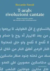 Riccardo Paredi - T-arab: rivoluzioni cantate