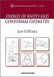 Energy of Knots and Conformal Geometry (Knots and Everything)