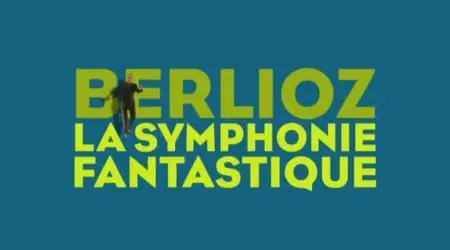 (Fr5) Les clefs de l'orchestre de Jean-François Zygel - Berlioz, la Symphonie fantastique (2011)