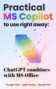 Practical MS Copilot to use right away: ChatGPT combines with MS Office