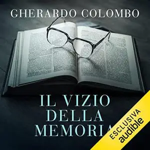 «Il vizio della memoria» by Gherardo Colombo